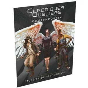 CHRONIQUES OUBLIÉES CONTEMPORAIN - DOSSIER DE PERSONNAGE