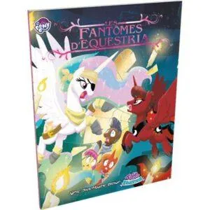 TAILS OF EQUESTRIA - LES FANTÔMES D'EQUESTRIA