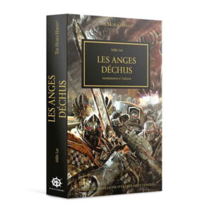 WARHAMMER - THE HORUS HERESY - LES ANGES DÉCHUS