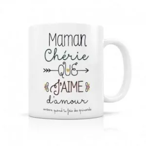 MUG - MAMAN CHERIE QUE J'AIME D'AMOUR - LABELTOUR