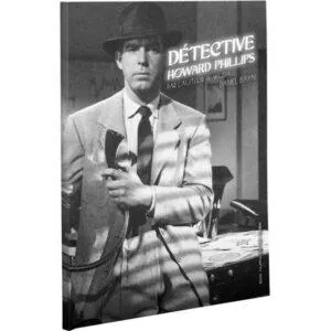 HORREUR COSMIQUE - DETECTIVE HOWARD PHILIPS