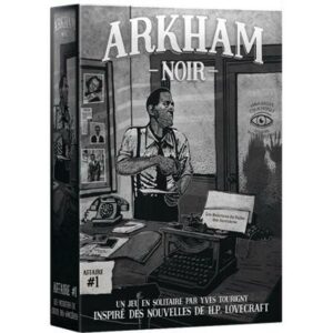 ARKHAM NOIR - AFFAIRE #1