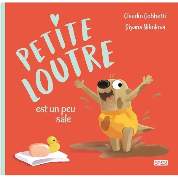 LIVRE - PETITE LOUTRE EST TOUTE SALE - SASSI