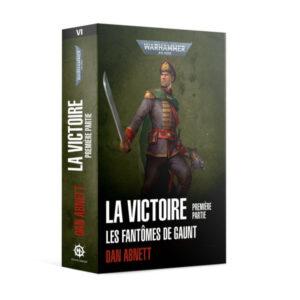 LES FANTÔMES DE GAUNT- LA VICTOIRE, PREMIÈRE PARTIE