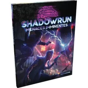 SHADOWRUN 6 - MENACES IMMINENTES