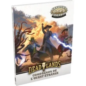 DEADLANDS - COMPAGNON DE L'OUEST ÉTRANGE