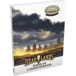 DEADLANDS - ÉCRAN DE L'OUEST ÉTRANGE