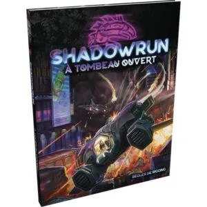 SHADOWRUN 6 - A TOMBEAU OUVERT