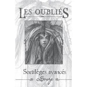 LES OUBLIÉS - SORTILÈGES AVANCÉS (SONGES)