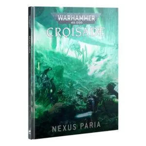 WARHAMMER 40K - CROISADE - NEXUS PARIA