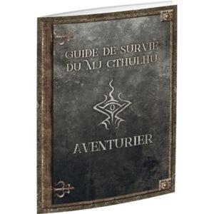 GUIDE DE SURVIE DU MJ CTHULHU AVENTURIER