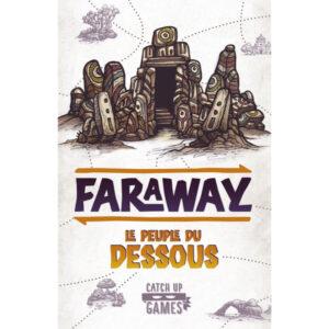 FARAWAY - LE PEUPLE DU DESSOUS