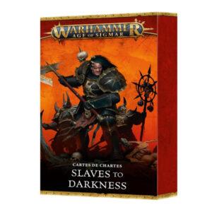 CARTES DE CHARTE- SLAVES TO DARKNESS