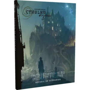 CTHULHU ORIGINES - CONTES EXTRAVAGANTS DES COLLINES ET D'AILLEURS