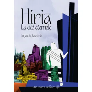HIRIA - LA CITE ETERNELLE – Jeu de Rôle Solo