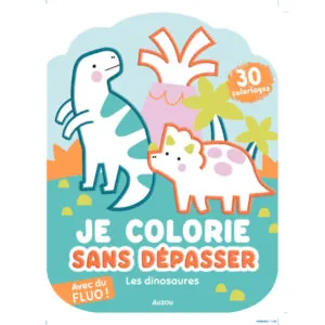 CAHIER JE COLORIE SANS DEPASSER - LES DINOSAURES - AUZOU