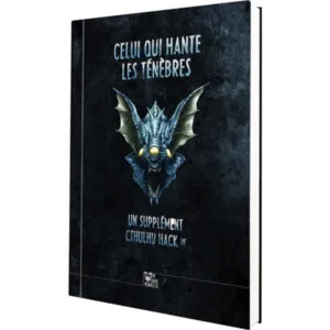 CTHULHU HACK - CELUI QUI HANTE LES TÉNÈBRES