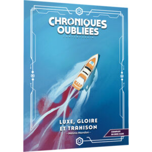 CHRONIQUES OUBLIÉES CONT. 2- LUXE, GLOIRE ET TRAHISON