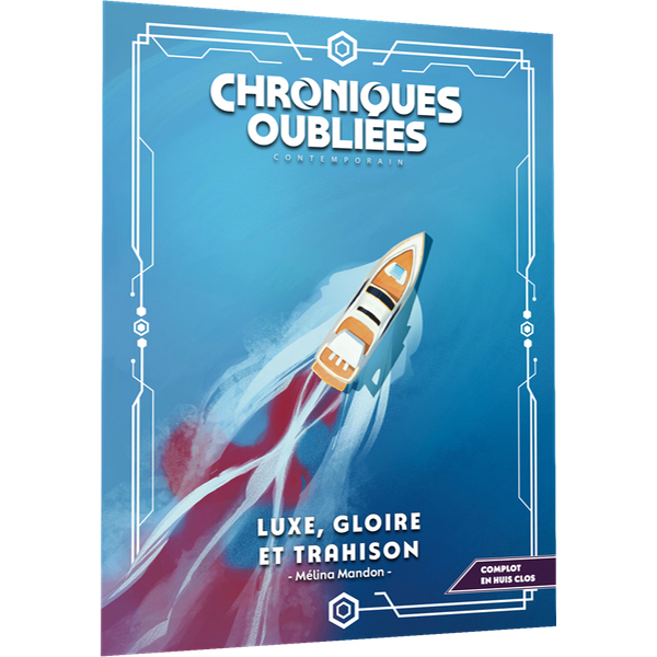 CHRONIQUES OUBLIÉES CONT. 2- LUXE, GLOIRE ET TRAHISON